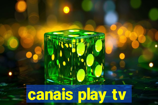 canais play tv